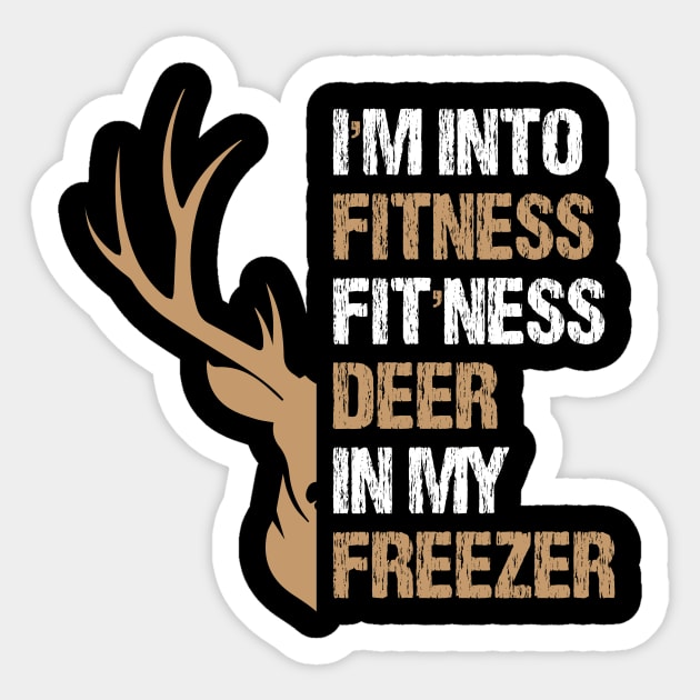 Hunting I'm Into Fitness Fit'ness Deer In My Freezer Sticker by printalpha-art